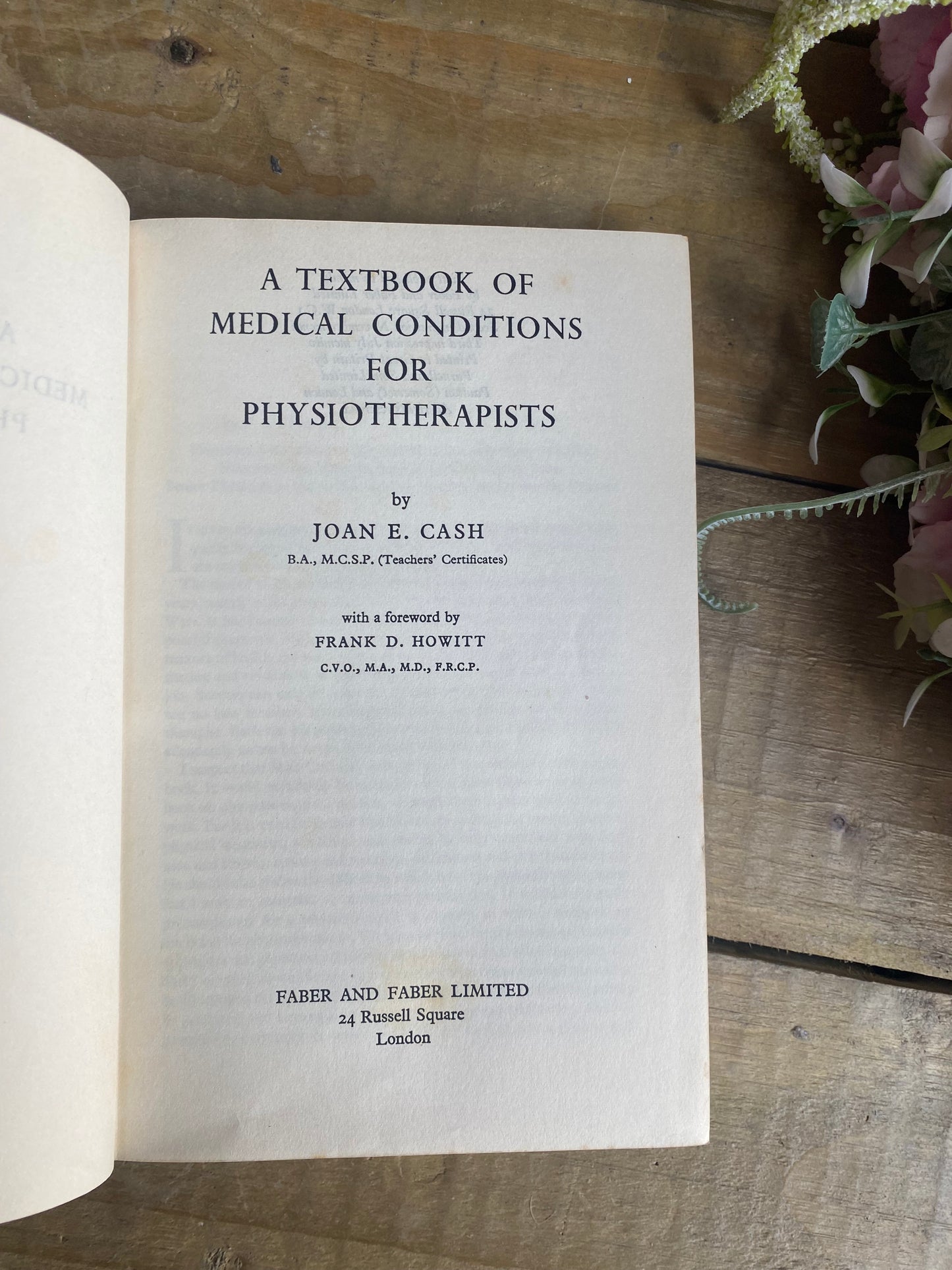 A textbook of medical conditions for Physiotherapists by Joan E.Cash